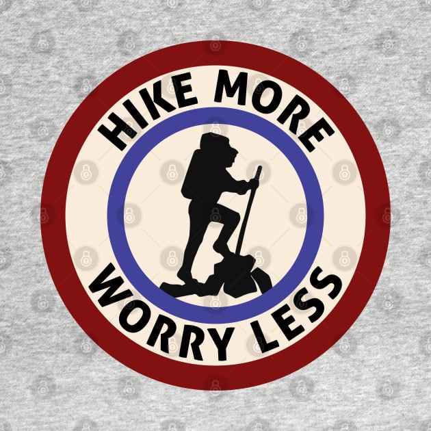 Hike More Worry Less Hiking Hiker National Park Forest Explore by heybert00